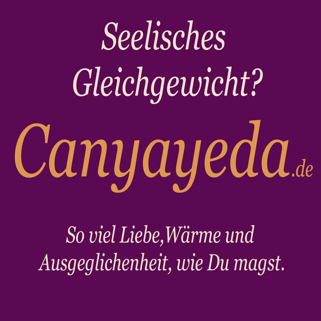 Auf violettem Hintergrund steht: Seelisches Gleichgewicht? Canyayeda.de So viel Liebe, Wärme und Ausgeglichenheit, wie du möchtest.