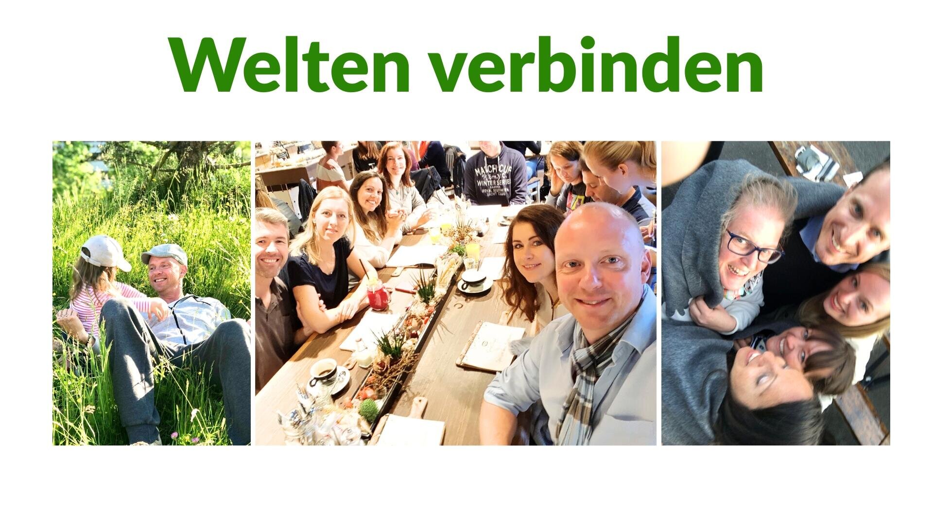 Drei Fotos: Ein Mann und ein Kind entspannen sich im Gras, eine Gruppe sitzt lächelnd an einem Tisch, und mehrere Menschen drängen sich für ein Selfie zusammen. Über den Fotos steht in grüner Schrift: „Welten verbinden“.