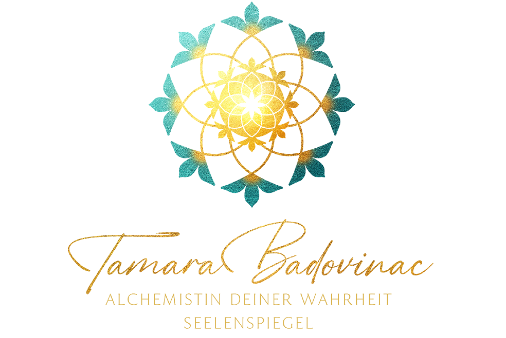 Über einem goldenen Schriftzug in Schreibschrift ist eine mandalaartige Blume in Gold und Blaugrün abgebildet: „Tamara Badovinac“. Darunter steht in Großbuchstaben: „ALCHEMISTIN DEINER WAHRHEIT SEELENSPIEGEL“. Weißer Hintergrund.