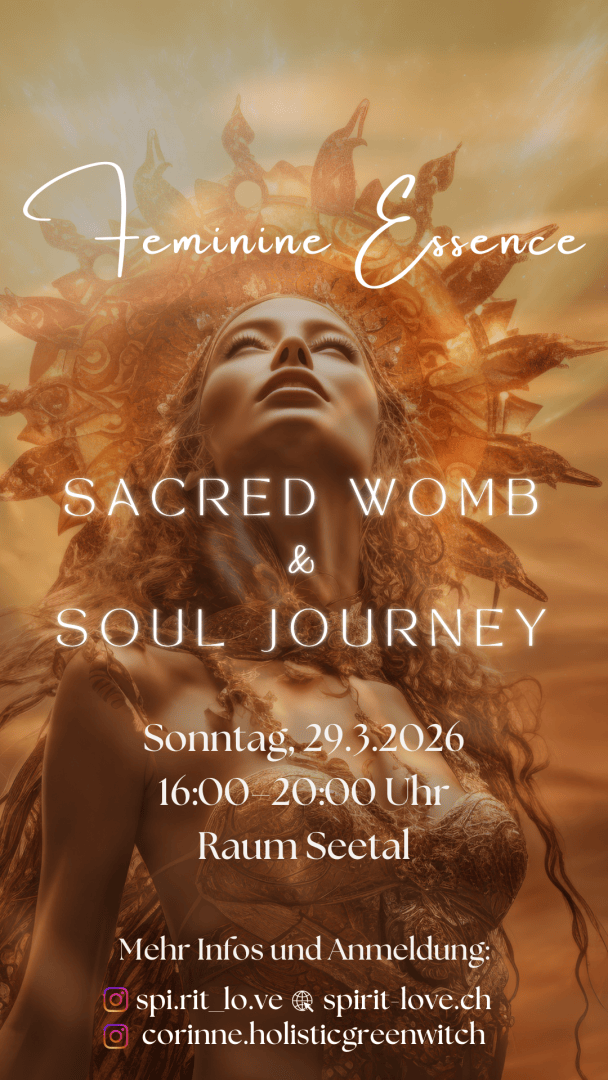 Eine Frau mit einem von der Sonne inspirierten Kopfschmuck blickt nach oben, während hinter ihr glühendes Licht zu sehen ist. Der Text des Ereignisses lautet: Feminine Essenz: Sacred Womb & Soul Journey, Sonntag, 29.3.2026, 16:00-20:00 Uhr, Raum Seetal, sowie Links zu sozialen Medien am unteren Rand.