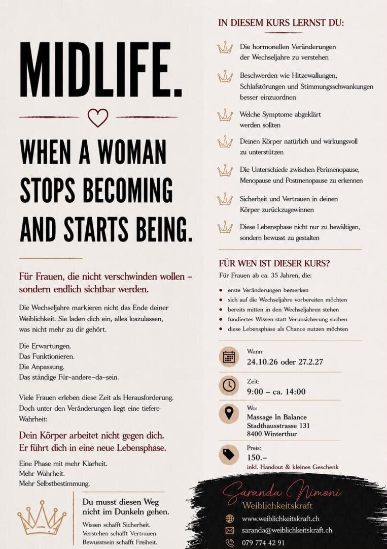 MIDLIFE – Wenn Frau aufhört, zu werden, und beginnt, zu sein.

Ein stärkender Kurs für Frauen ab ca. 35 Jahren, die die Wechseljahre bewusst, informiert und selbstbestimmt gestalten möchten. Du lernst, hormonelle Veränderungen und typische Beschwerden besser zu verstehen, deinen Körper natürlich zu unterstützen und Sicherheit in dieser neuen Lebensphase zu gewinnen.

Die Wechseljahre sind nicht das Ende deiner Weiblichkeit – sondern eine Einladung zu mehr Klarheit, Selbstbestimmung und Vertrauen in deinen Körper.