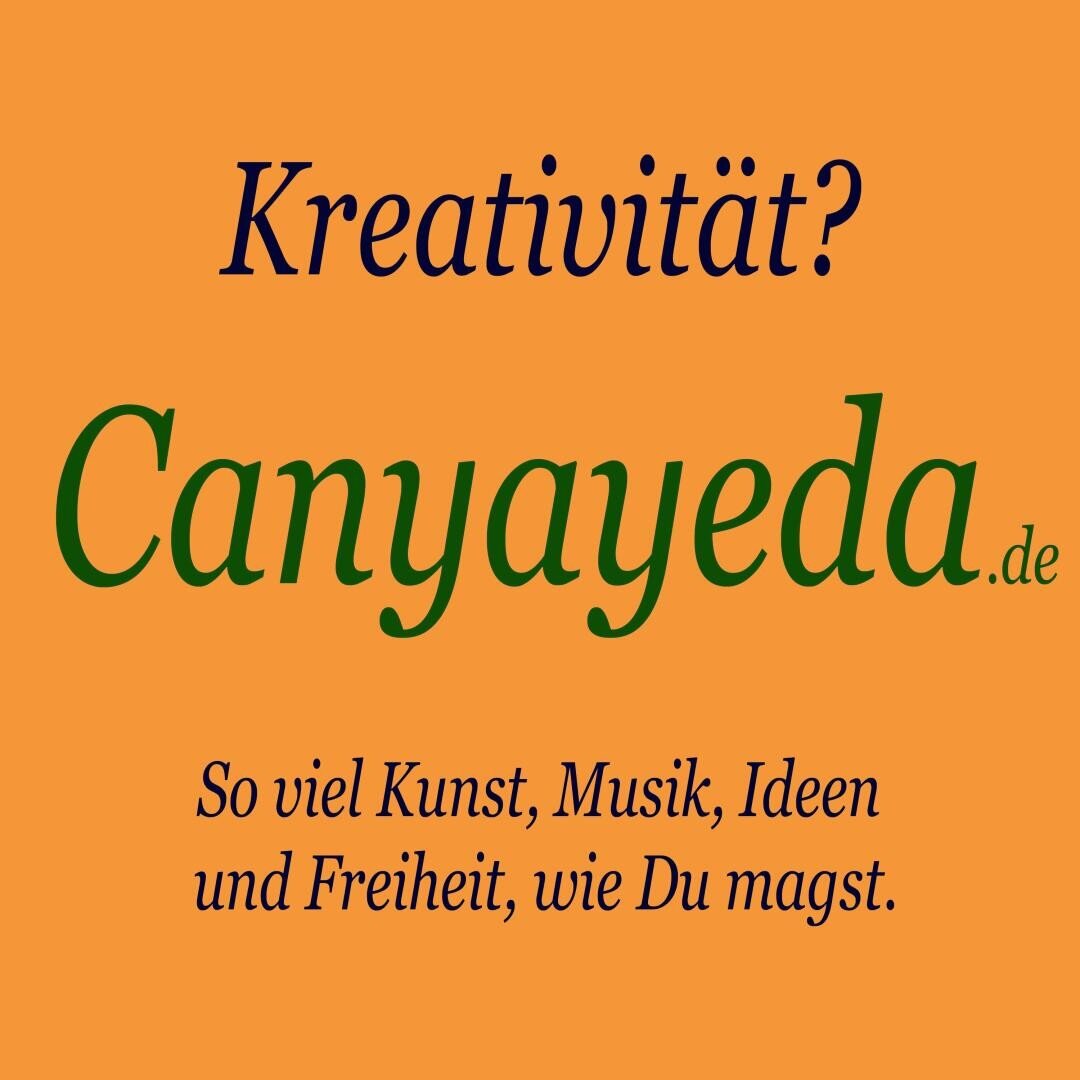 Auf orangefarbenem Hintergrund steht: Kreativität? Canyayeda.de. So viel Kunst, Musik, Ideen und Freiheit, wie du möchtest.