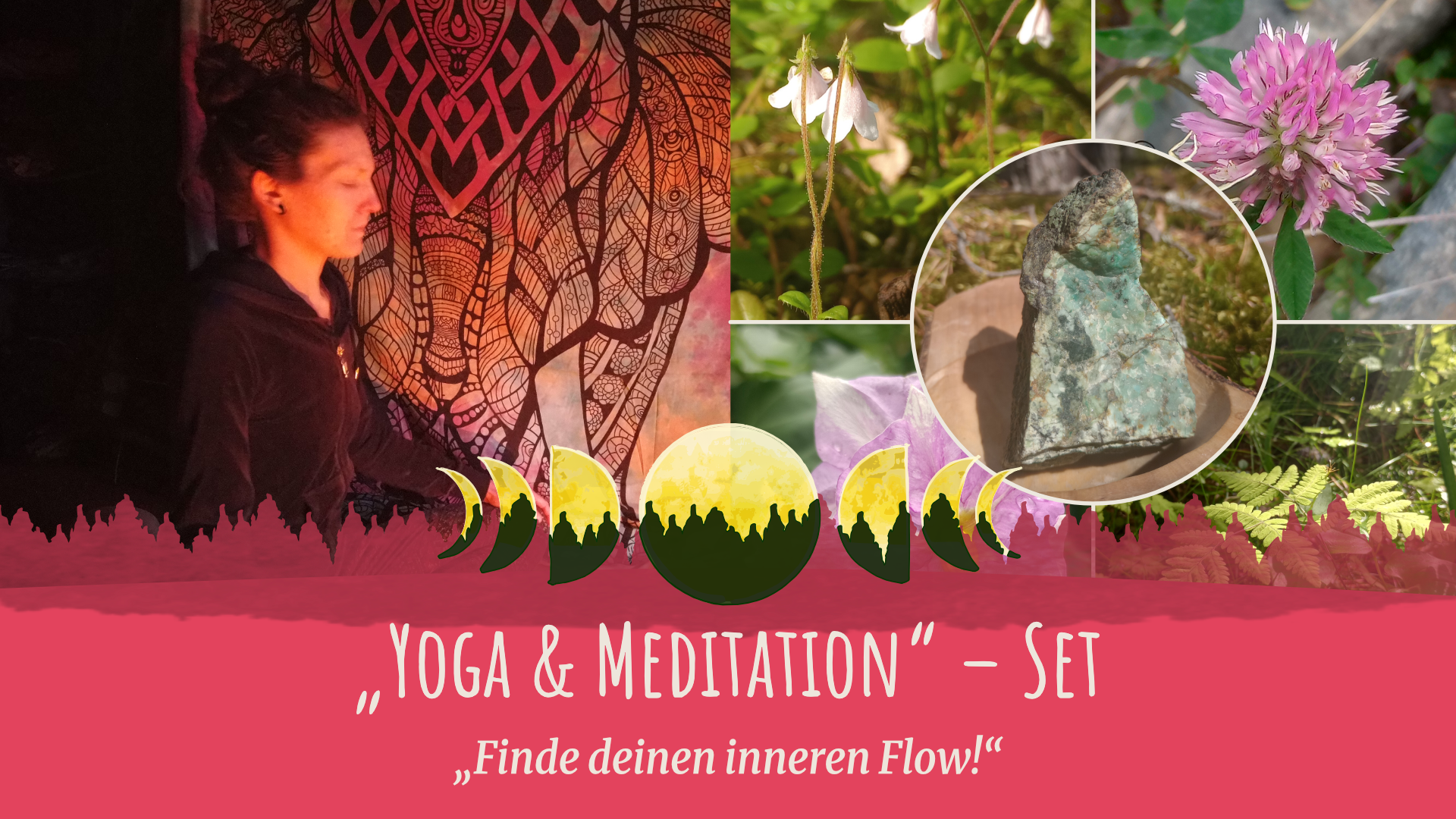 Eine Frau sitzt in Meditation neben einem Wandteppich; die umliegenden Bilder zeigen Wildblumen, ein Stück Stein und Waldpflanzen. Der Text lautet: Yoga & Meditation - Set. Finde deinen inneren Flow! mit einer Wald- und Mondgrafik.